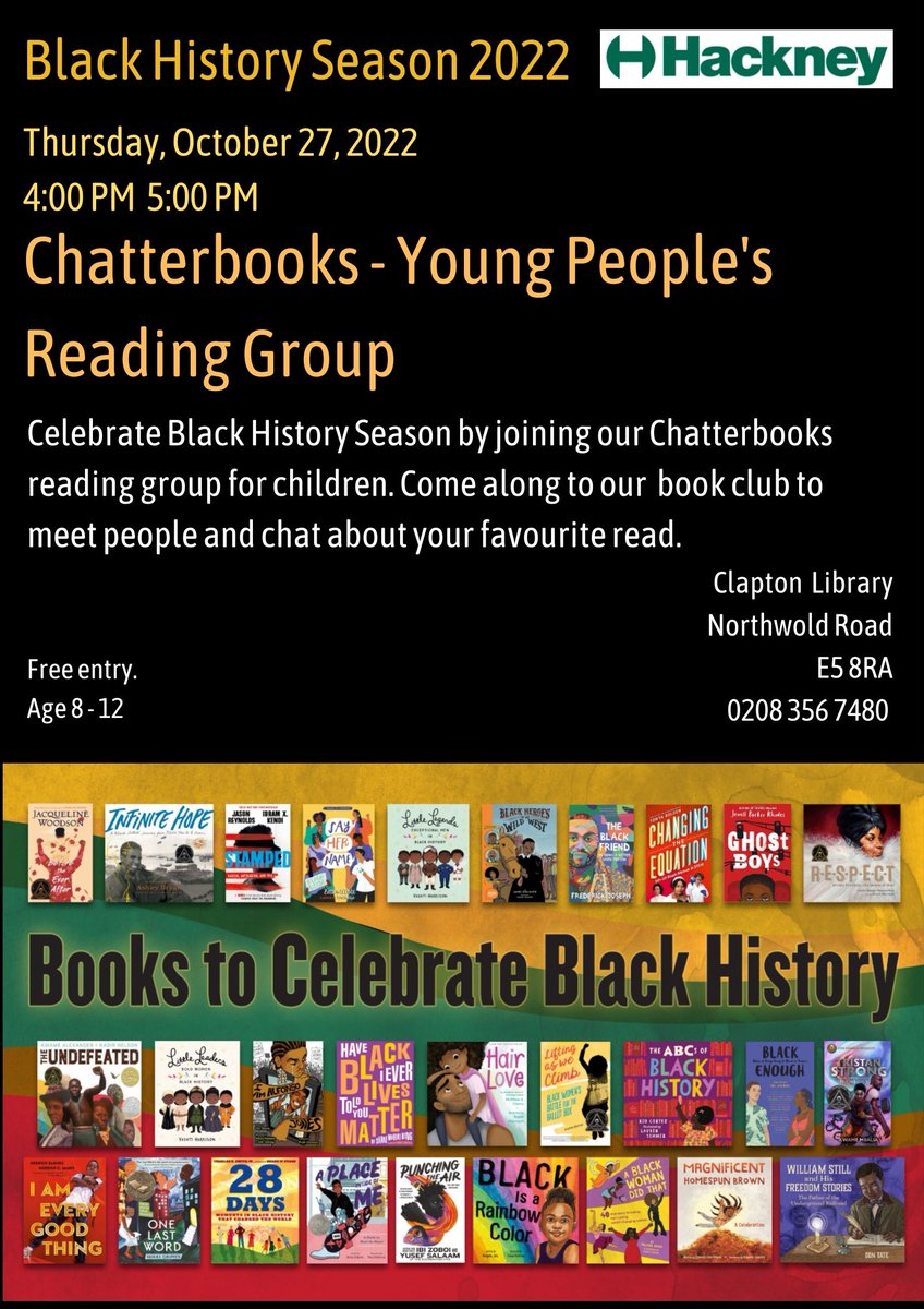hackneylibs's tweet image. Join us at Clapton Library for our Chatterbooks  group this Thursday (27th) at 4.00!
 Celebrate Black History Month by joining our Chatterbooks reading group for 8-12 year-olds. Come along to our  book club to meet people and chat about your favourite read.