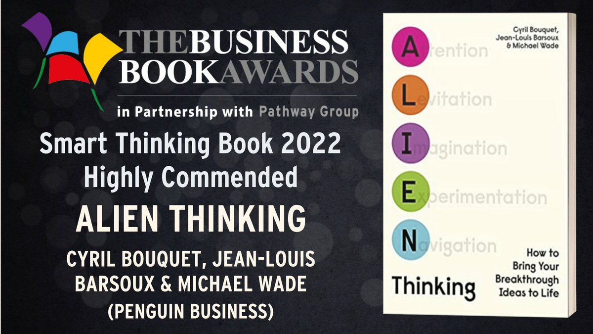 BizBookAwardUK's tweet photo. 🥈 HIGHLY COMMENDED - SMART THINKING BOOK 2022 🥈
📙 'Alien Thinking' by @cyril_bouquet, Jean-Louis Barsoux & @mwade100 (Published by @PenguinUKBooks).
https://t.co/jF4LgMk0CJ
#BBA2022 #ALIENThinking #Innovation #InnovationStrategy #CreativeThinking https://t.co/KFDIwmUo4Q