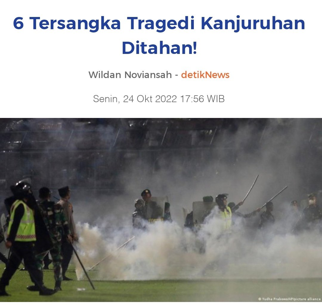 6 Tersangka tragedi kanjuruhan ditahan!!
6 orang tersebut tidak ada yang dari pihak suporter, kok aneh....

Kalo semua kesalahan dibebankan ke pihak kepolisian dan Panitia, ke depannya pertandingan bola tidak usah ada penonton atau tidak usah dijaga TNI-Polri.