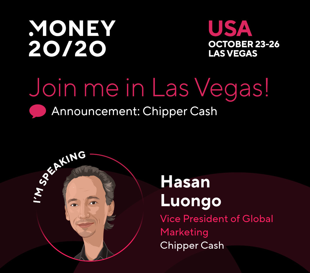 chippercashapp's tweet photo. Our VP of Global Marketing, Hasan Luongo, is speaking at #Money2020USA.  
Having been at the forefront of Chipper's strategic marketing across brand and growth, Hasan will be making a big announcement at the event. 

You won't want to miss it! See you there! https://t.co/J0e4DPgYiN