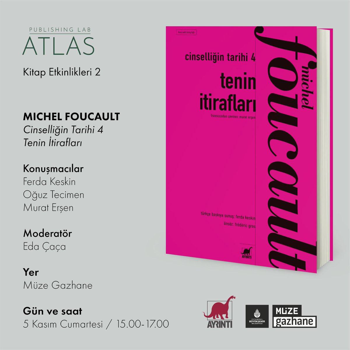 AtlasPLab's tweet photo. "Cinselliğin Tarihi 4: Tenin İtirafları" Foucault'nun ölümünden 38 yıl sonra Ayrıntı Yayınları tarafından Türkçe'de yayımlandı. Bu heyecan verici kitabın çıkışını bir dizi söyleşiyle kutlamak istiyoruz. İlk söyleşimiz 5 Kasım Cumartesi günü Müze Gazhane'de!
#atlaspublishinglab https://t.co/tzMSJwybF0