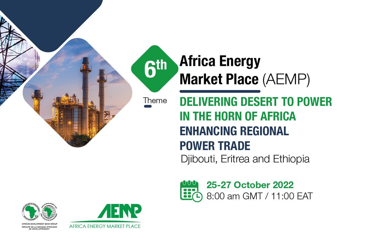 Join us for the 6th Africa Energy Market Place focused on #Djibouti, #Eritrea and #Ethiopia. THEME: “Delivering Desert to Power in the Horn of Africa - Enhancing Regional Power Trade” 🗓️ 25-27 October 🔗 bit.ly/3RQlSf6 #PowerAfrica #Desert2Power #AEMP