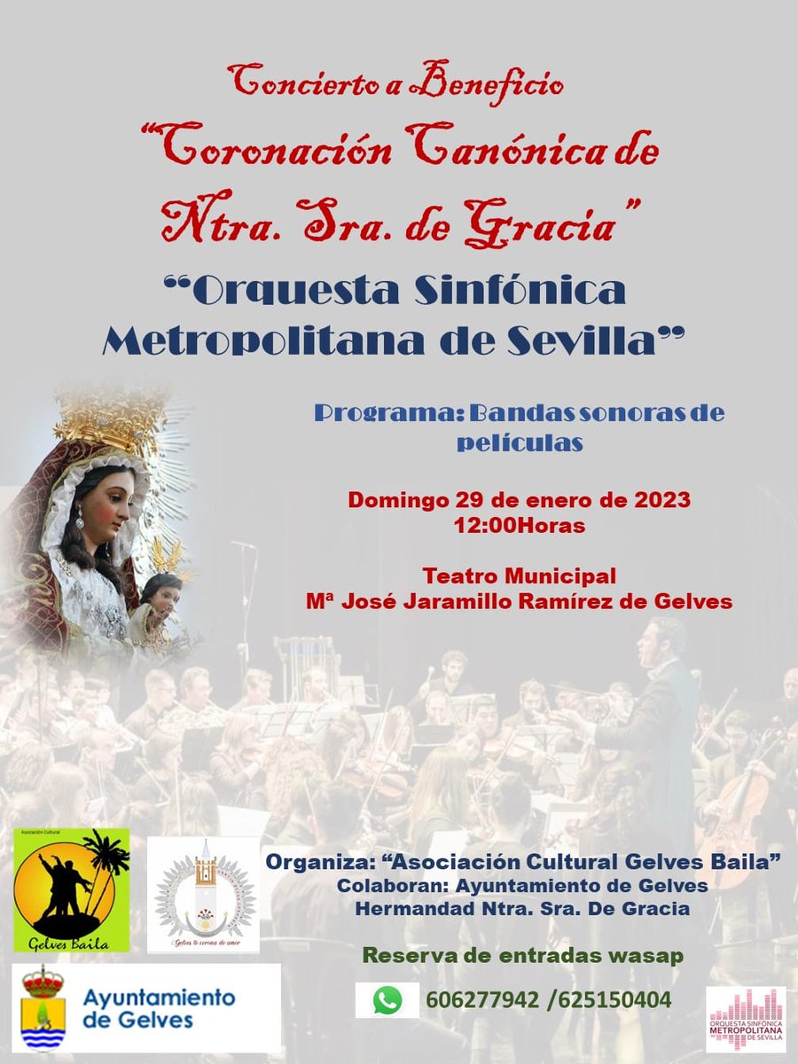CONCIERTO EN GELVES DE LA ORQUESTA SINFÓNICA METROPOLITANA DE SEVILLA A BENEFICIO DE LA CORONACIÓN CANÓNICA DE LA PATRONA. Organizada por Gelves Baila en colaboración con el Ayuntamiento y la Hdad. de Gracia, se celebrará el 29 de enero a las 12 h en el Teatro Municipal.