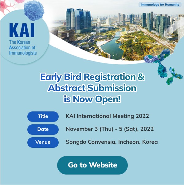 <2022년 대한면역학회 국제학술대회(KAI International Meeting2022)안내>
2022. 11. 3 Thu ~ 5 Sat 인천 송도 컨벤시아에서
대한면역학회 국제학술대회(KAI International Meeting2022)가 곧 개최됩니다.🙂
* KAI International Meeting2022 안내 홈페이지⬇️
kai2022.kr