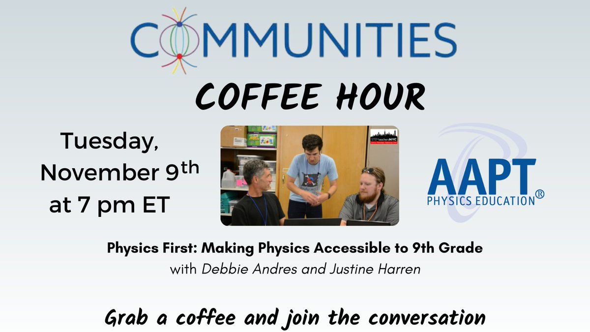 AAPTHQ's tweet photo. Join us for our next Coffee Hour on "Physics First: Making Physics Accessible to 9th Grade" on November 9 at 7 pm ET with presenters Debbie Andres and Justine Harren. Visit ➡ https://t.co/TYIbHRQ0Am to add this event to your calendar. #aaptcommunities #aaptcoffeehour https://t.co/xZcNkkG2iC