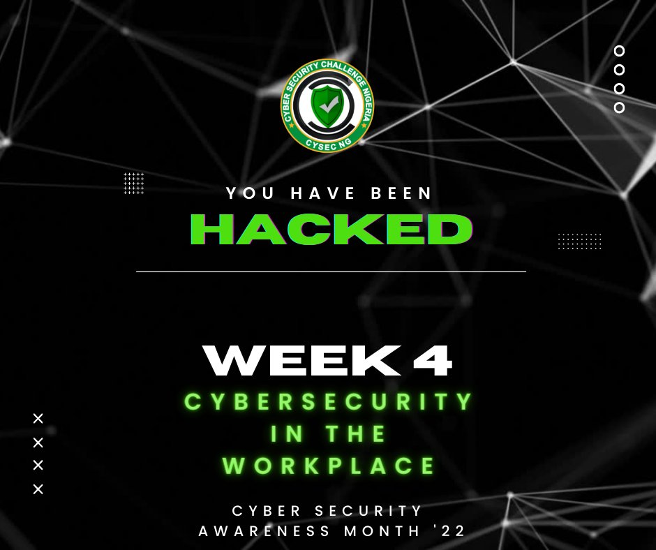 CYSECNG's tweet photo. Welcome to the 4th and final week of this year's Cybersecurity Awareness Month.

This week's focus is on Cybersecurity in the workplace

#cysecng #cysecng2022 #cybersecurityawarenessmonth #youhavebeenhacked #BeCyberSmart https://t.co/KuoWn6UDbv