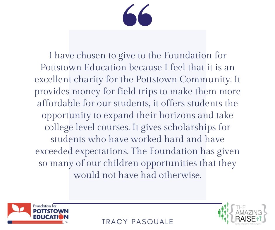 Opportunities.  That is what our donors have provided to the 3,300 students in the PSD.  $1.5 million worth of opportunities.  

Please help us provide more opportunities by donating during the month of October and the Amazing Raise.

To Donate: foundationpottstowned.org/donate/