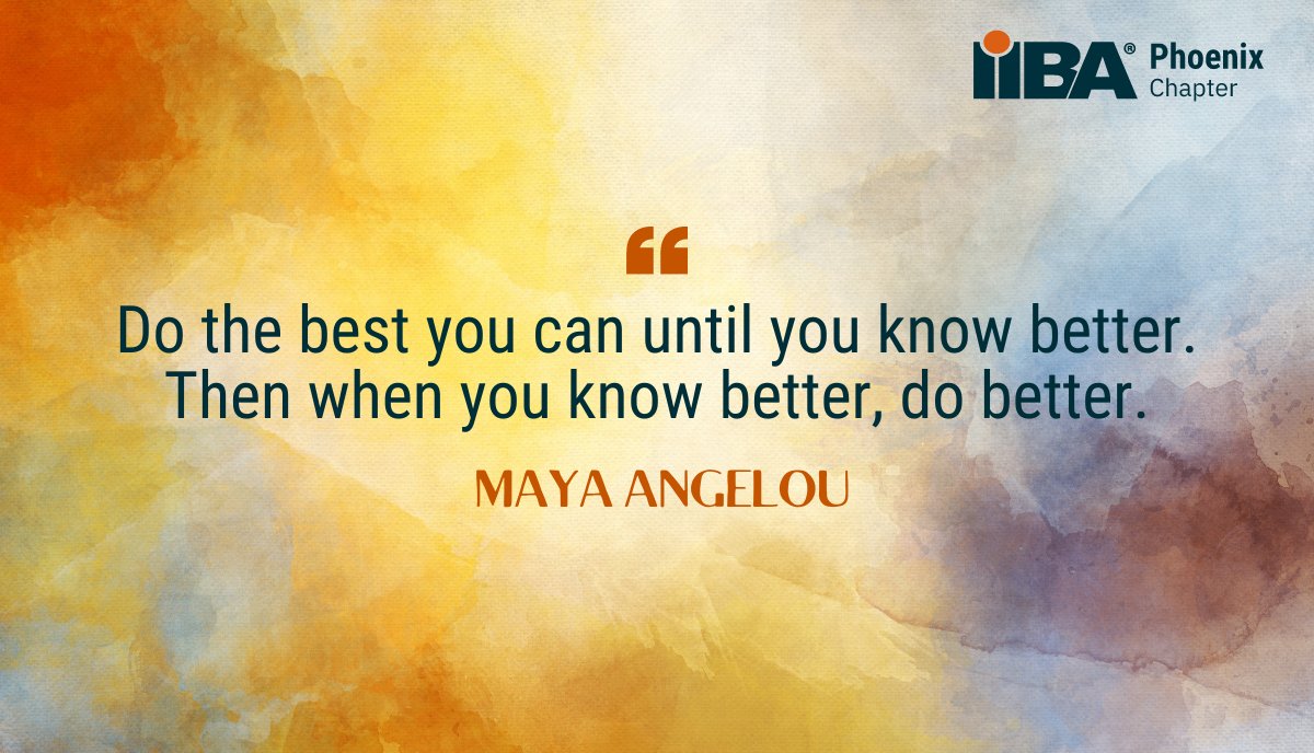 💭 Be the best version of yourself.
#iibaphoenix #iiba #motivation #inspiration