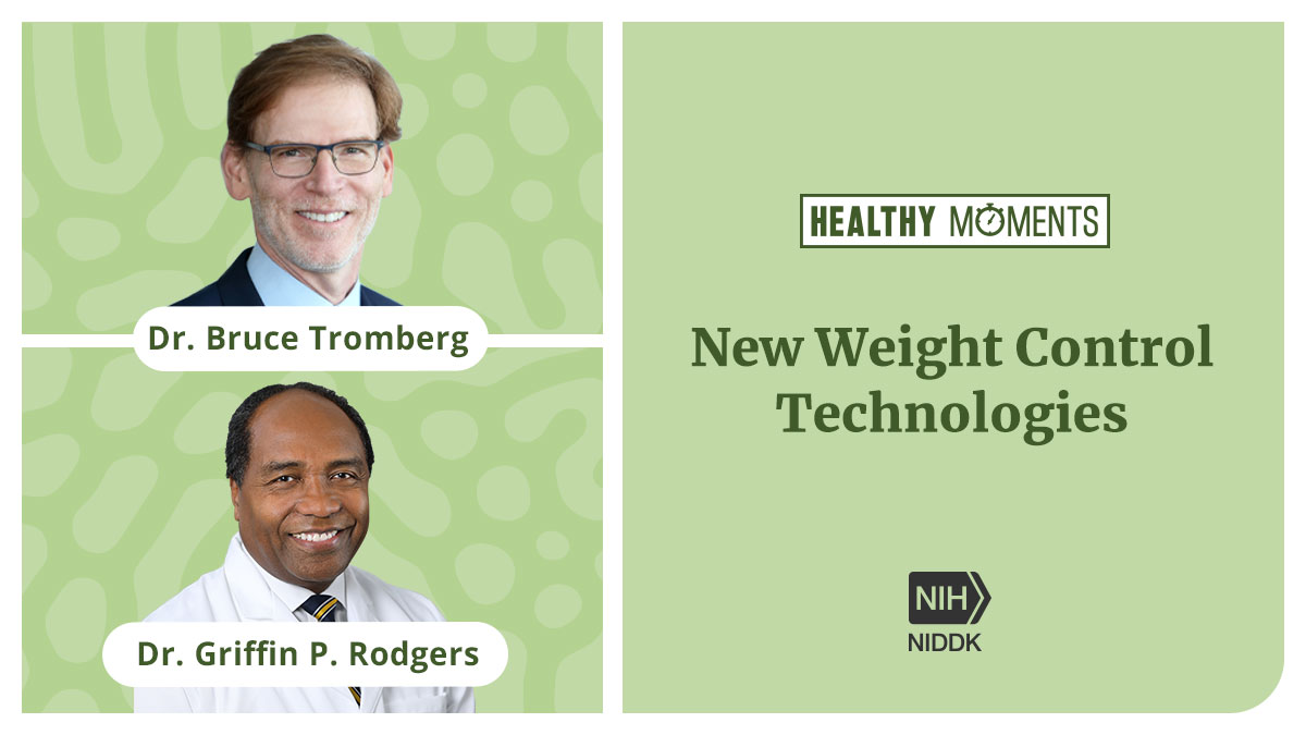 On #HealthyMoments, NIDDK Director Dr. Griffin P. Rodgers and @NIBIBgov Director Dr. Bruce Tromberg talk about new minimally invasive devices for weight control. niddk.nih.gov/health-informa…