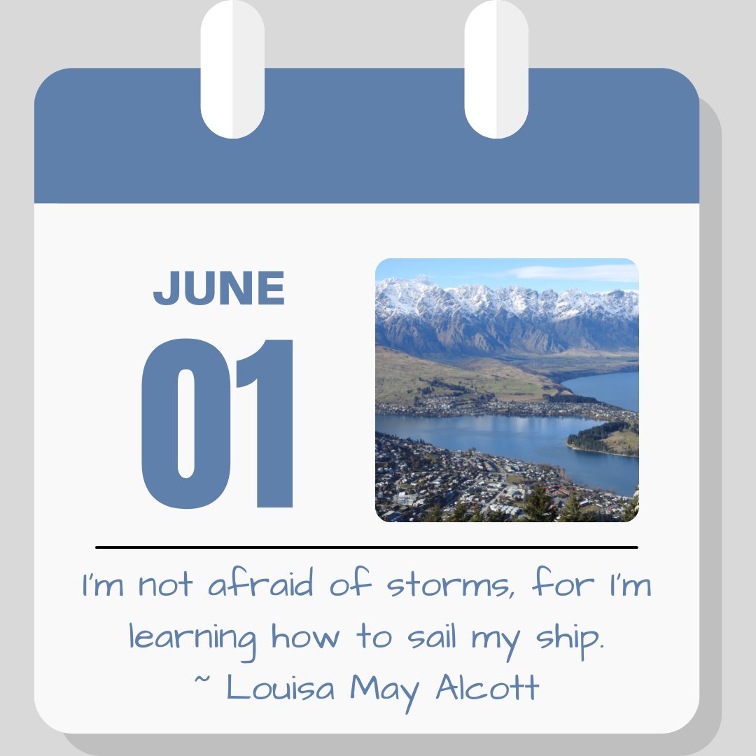 Calendar image. June 1. Quote erads "I'm not afraid of storms, for I'm learning how to sail my ship." -- Louisa May Alcott