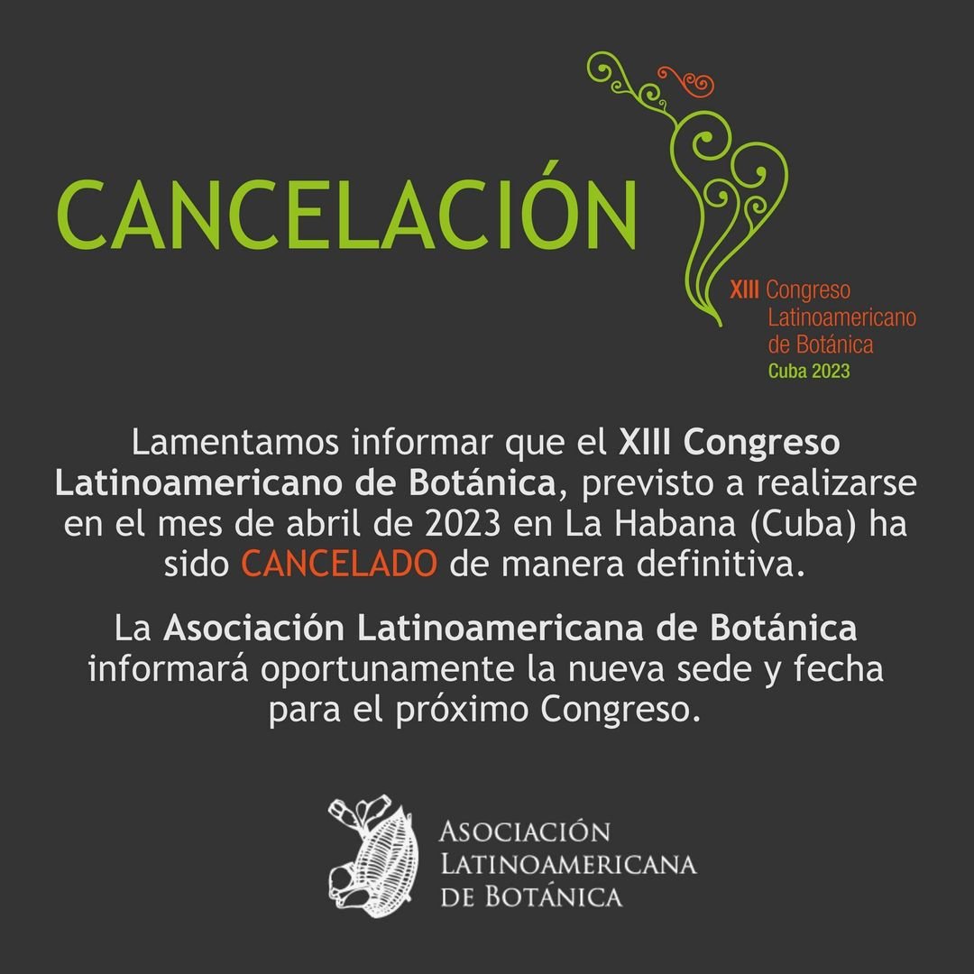 Una noticia de la Asociación Latinoamericana de Botánica respecto al congreso de abril del 2023. Éste fue cancelado de manera definitva.