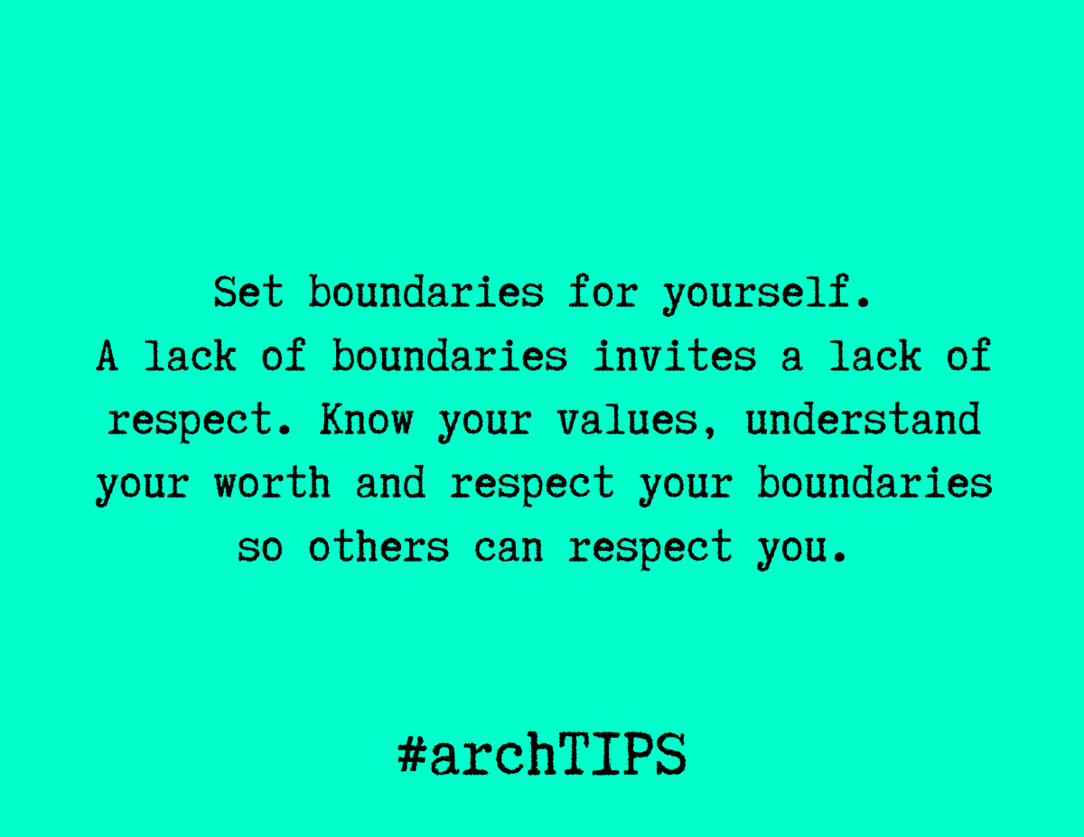 ArchithNEWS's tweet photo. [the ARCH way: arch TIPS] "Set boundaries for yourself. A lack of boundaries invites a lack of respect. Know your values, understand your worth and respect your boundaries so others can respect you."

**INTENTIONS: BOUNDARIES** 

#archtips 
#thearchway https://t.co/2ZbmUPnM1N