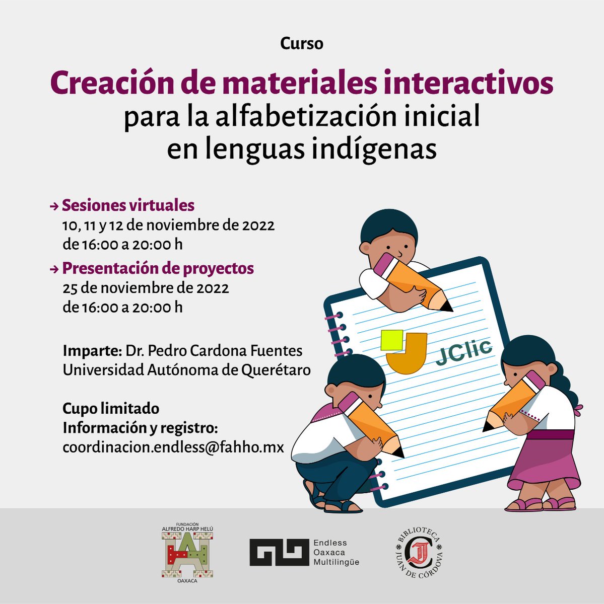EndlessOaxaca's tweet photo. Les compartimos la convocatoria a nuestro próximo curso: Creación de materiales interactivos para la alfabetización inicial en lenguas #indígenas.
Impartido por el Dr. Pedro Cardona
10-12 y 25 noviembre de 16-20 hrs.
Se hará uso del software libre #JClic https://t.co/gwTZOetcDT