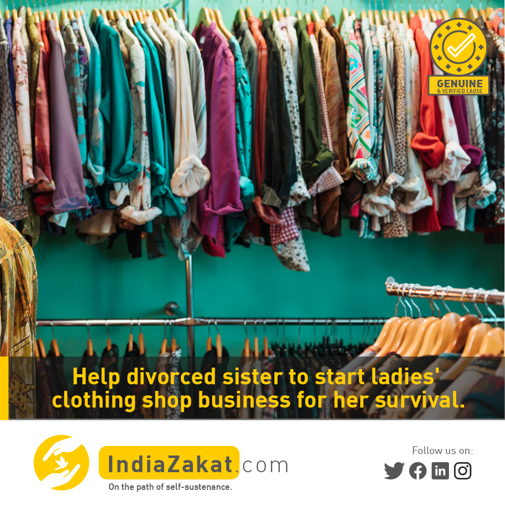 Sister Shirin is a divorced mother who has no financial support to manage the expenses. She needs our support to open her own ladies' clothing shop at her home so she can easily provide for her family's needs. 

Donate today at indiazakat.com/campaign/10889