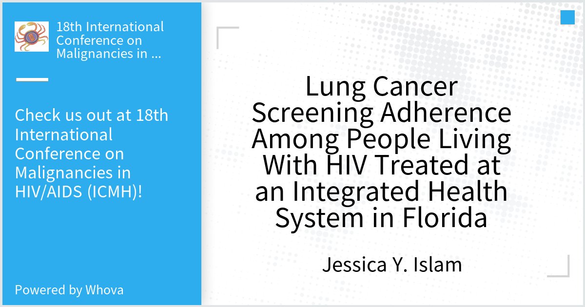 Come check out our Poster at 18th International Conference on Malignancies in HIV/AIDS (ICMH). #HIVOnc #LungCancerScreening #LDCT- via #Whova event app