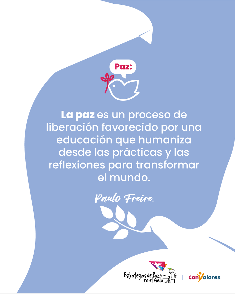 Fund_Convalores's tweet photo. La paz es un proceso de liberación favorecido por una educación que humaniza desde las prácticas y las reflexiones para transformar el mundo. - Paulo Freire.
#FundaciónConvalores #EstrategiasDePazEnElAula #Paz #CulturaDePaz #ValoresHumanos #Convivencia #Frases #PauloFreire https://t.co/iKErZ38fr0