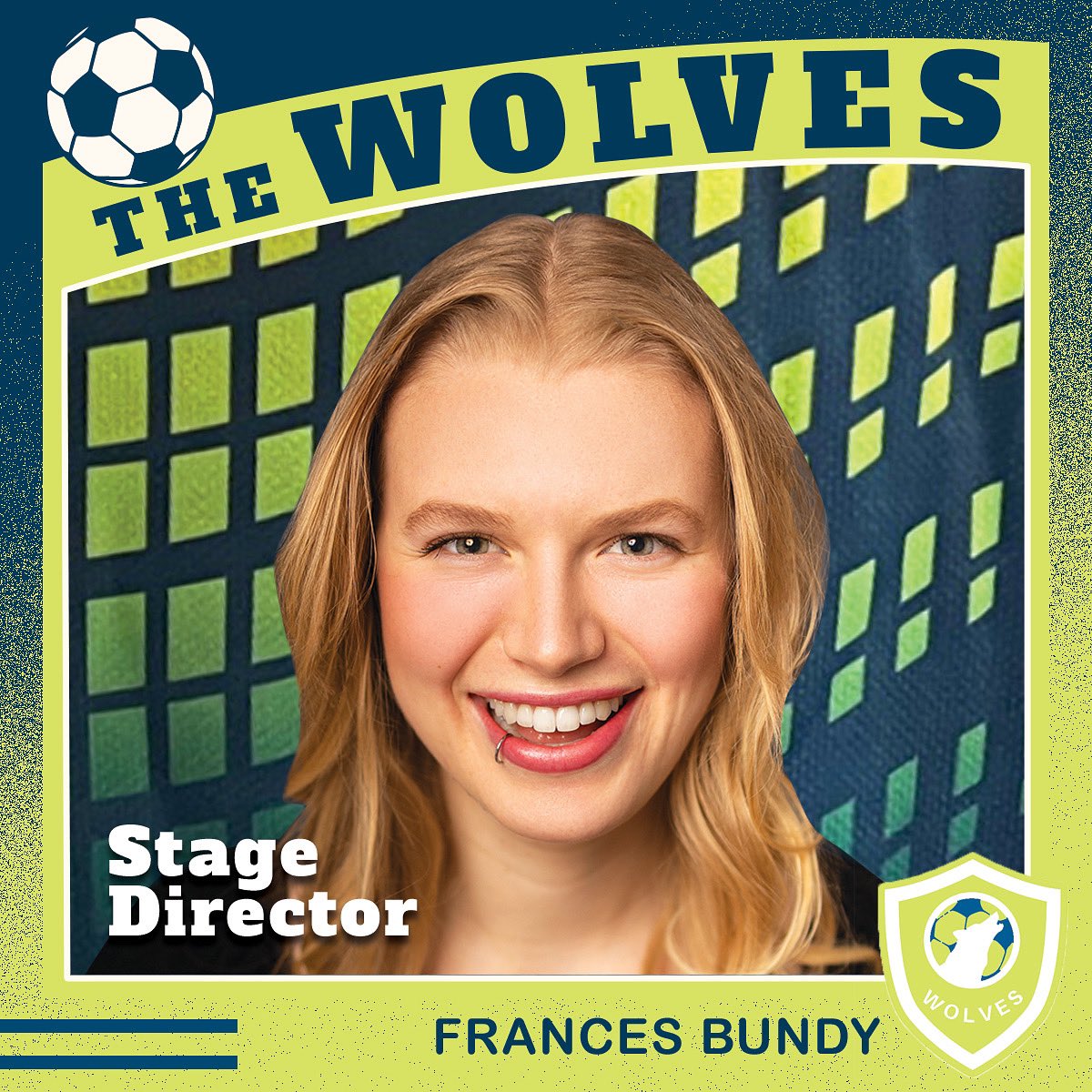 FRANCES BUNDY Performance Stage Manager Oct 18-30

THE WOLVES, by Sarah DeLappe
A Maggie Tree Production as part of the <a href="/citadeltheatre/">The Citadel | Edmonton Theatre</a> Highwire Series
Oct 8-30

Frances is an SM based in Edmonton where she also started ReadyGo Theatre Collective, for which she is the PM/TD.