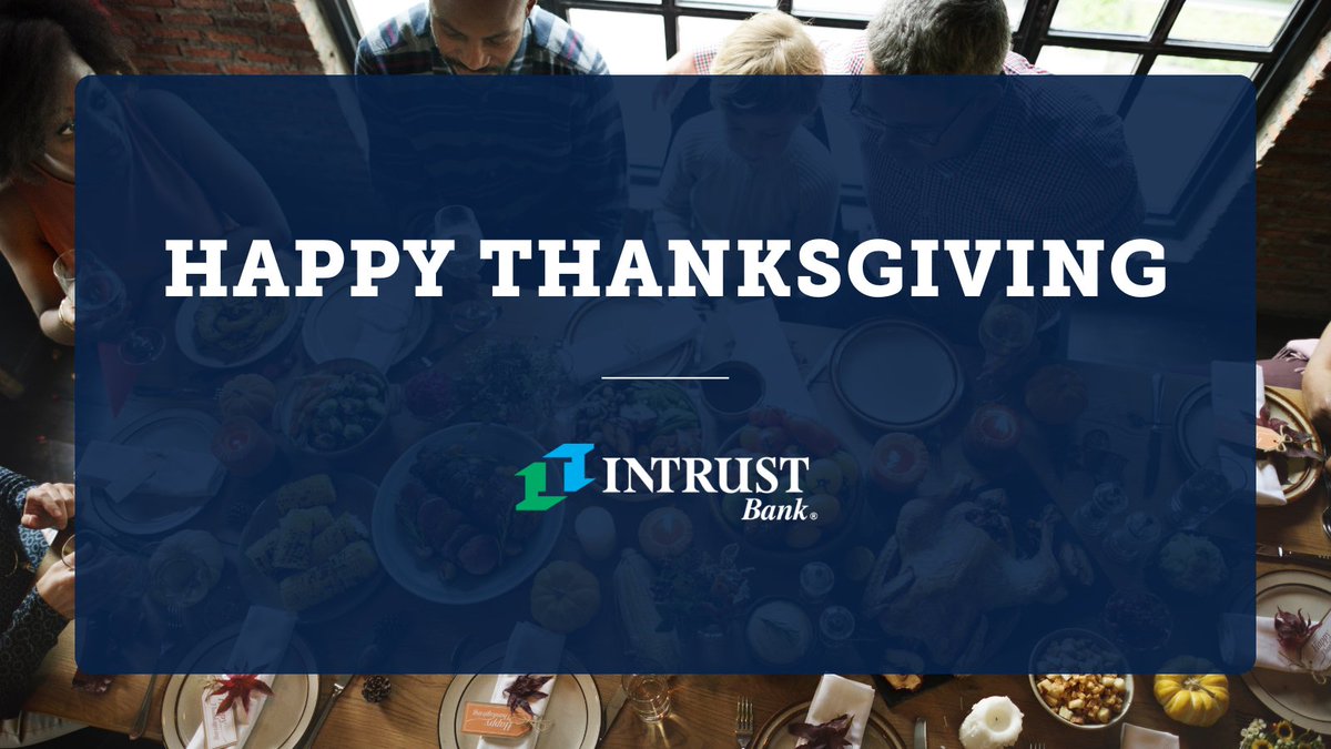 INTRUSTBank's tweet photo. We are grateful for our valued customers and team members. Happy Thanksgiving from INTRUST Bank! https://t.co/L3Gx2KGdqI
