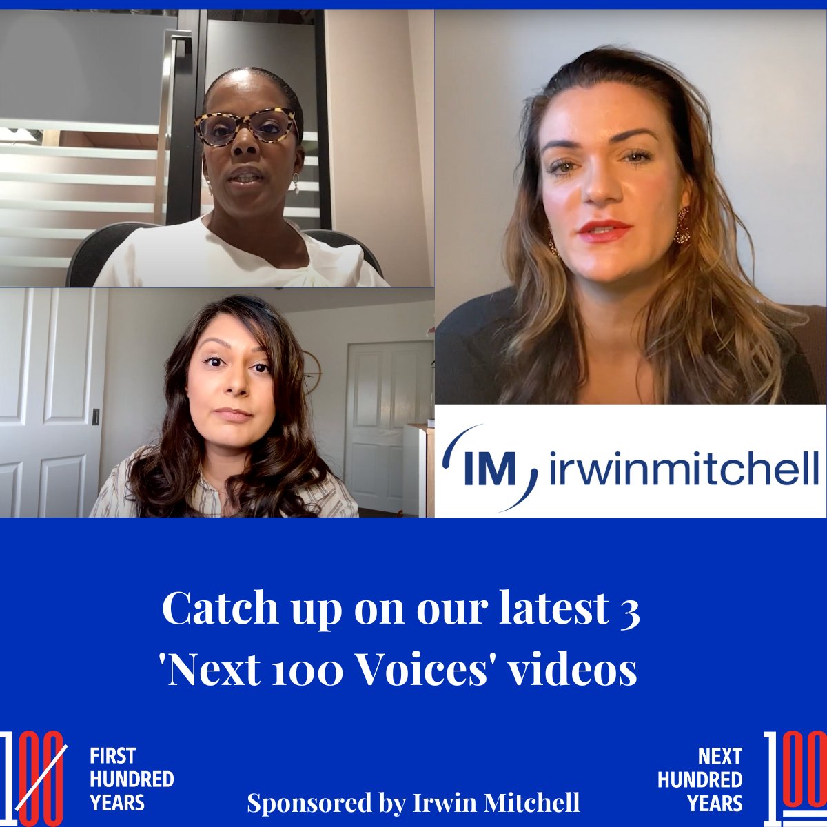 Watch our latest 3 'Next 100 Voices' project videos!

In our films, women leaders in law share with us:

- How they got to where they are now
- What they are doing to change their area of the profession
- Lessons they can give to the future generation

youtube.com/c/First100Years