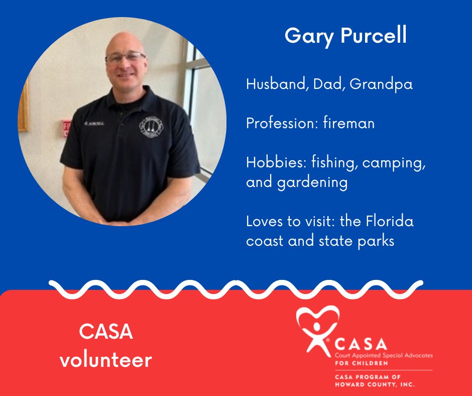 Gary Purcell is our Volunteer Spotlight! He has been a CASA volunteer for 7 years!    
Gary said he became a CASA volunteer because “I wanted to serve the community. I wanted to help a child and be their voice.  I wanted to get personally involved and do what I could to help.”