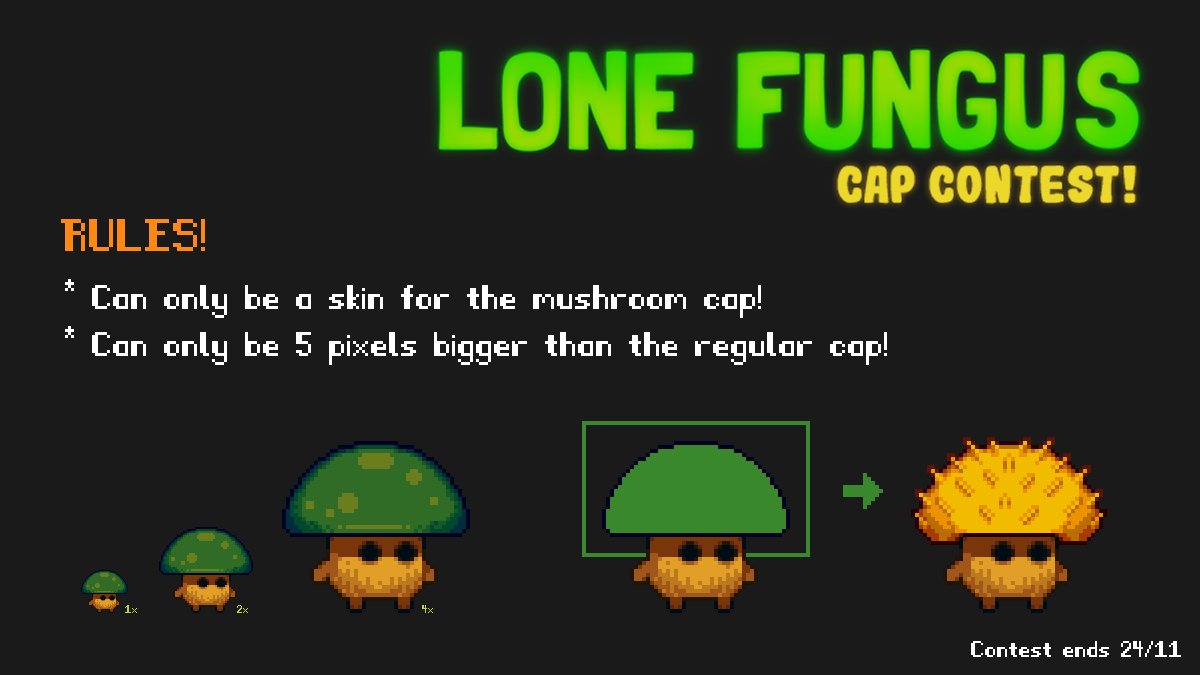 The Cap Contest #2 is on!

The best cap design will be put into the game! The contest ends on the 24th of November!

Lone Fungus is also on a 20% sale as of today! Tell your pixel-art friends about it or give it a go yourself! Retweets are appreciated!

#pixelart