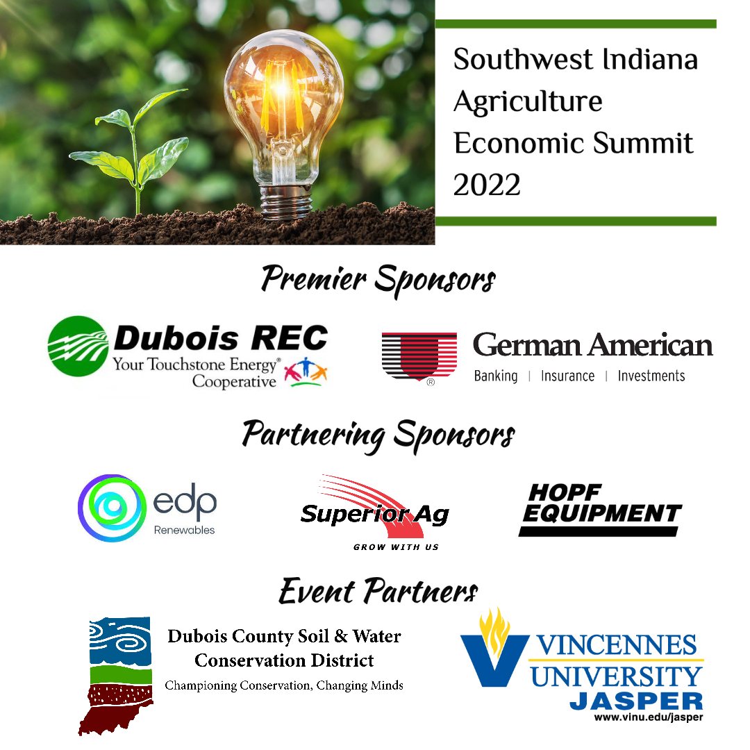 Join us on November 10th for the 2022 SW Indiana Agriculture Economic Summit @vu_jasper. 
Networking and coffee will kick us off at 8:30, followed by opening remarks at 9 and presentations after. Lunch will be provided. RSVP by Nov. 3rd to Samantha at sgray@duboisstrong.com