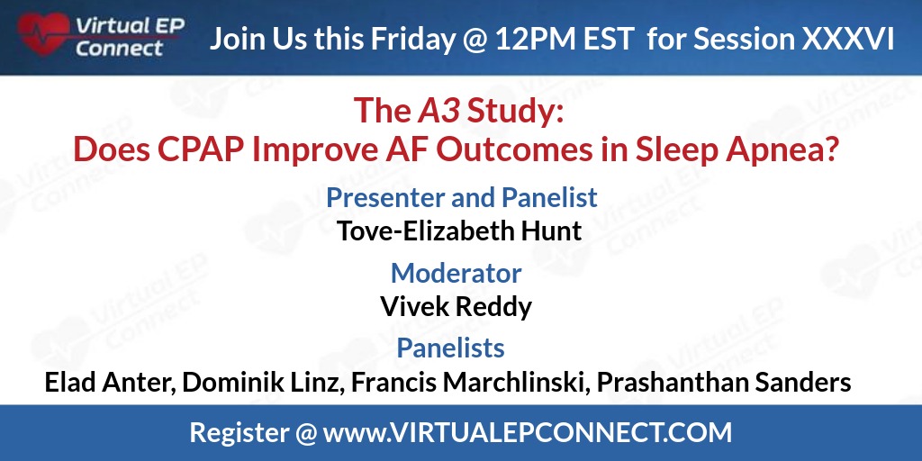 #epeeps @ConnectEP Live Broadcast this Friday @ 12 PM EST. The A3 Study: Does CPAP Improve AF Outcomes in Sleep Apnea? <a href="/VivekReddyMD/">Vivek Y. Reddy</a>, <a href="/EladAnter/">Elad Anter</a>, <a href="/HuntTove/">Tove-Elizabeth Hunt</a>, <a href="/Dominik_Linz/">Dominik Linz</a>, Francis Marchlinski, Prashanthan Sanders. Register @ tinyurl.com/sleepapneasess…