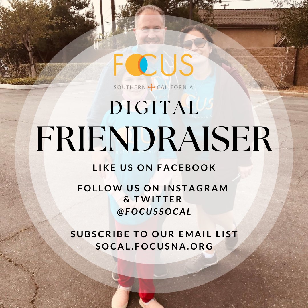 focussocal's tweet photo. FOCUS Southern California is doing a DIGITAL FRIENDRAISER! Invite family and friends to follow our journey in helping our most vulnerable communities! https://t.co/7OM54lD2Gq