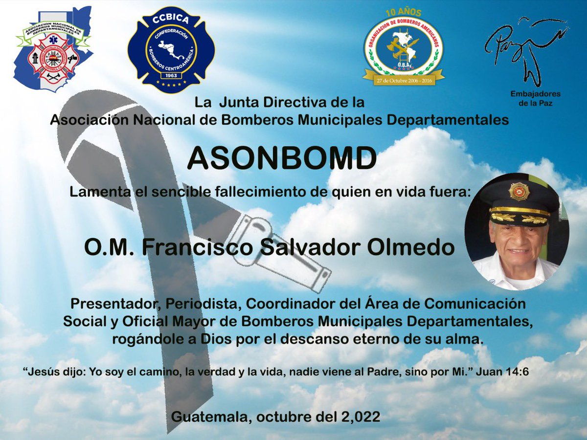ASONBOMDGT's tweet photo. La Junta Directiva, Personal Administrativo, personal de las 127 estaciones que conformamos la Asociación Nacional de Bomberos Municipales Departamentales (ASONBOMD), lamentamos el sensible fallecimiento de quién en vida fuera el Oficial Mayor Francisco Salvador Olmedo. https://t.co/3J8OsmkO4I