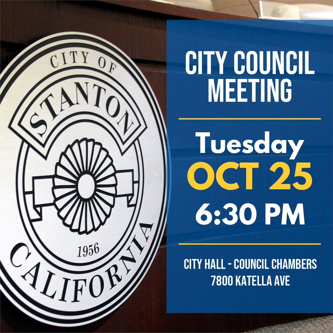 Your Stanton City Council will meet tomorrow, Tuesday, October 25 at 6:30 PM in City Council Chambers. For full agenda information, please visit StantonCA.gov/Agenda.