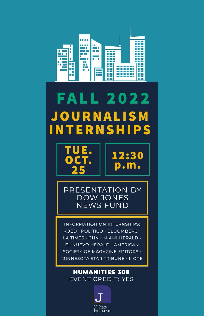Fall 2022 Journalism Internships session on Tuesday, Oct. 25 at 12:30 p.m. in HUM 308. Heather Taylor with the Dow Jones News Fund will present on their fellowship program, for which two SF State students qualified for this year out of 77 nationwide positions. Maybe you're next!