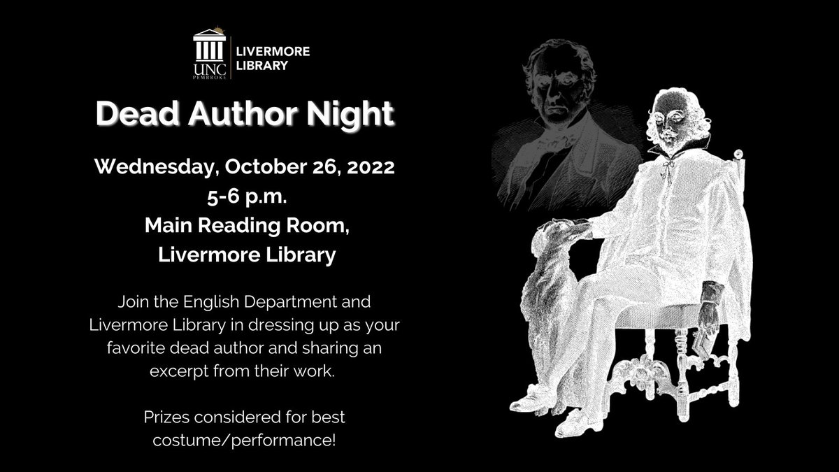 uncplibrary's tweet photo. Join the English Department and Livermore Library, Wednesday, October 26, 2022 from 5-6 p.m. @ the library, in dressing up as your favorite dead author and sharing an excerpt from their work. 
Prizes considered for best costume/performance! https://t.co/mOzvcXhe2d