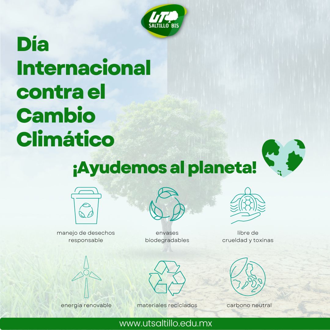 UTSaltillo's tweet image. Día Internacional contra el Cambio Climático, se pretende alertar y concientizar a la comunidad mundial acerca de los efectos nocivos y devastadores del cambio climático en el planeta.

#UTSaltillo #CambioClimatico #CuidaelPlaneta