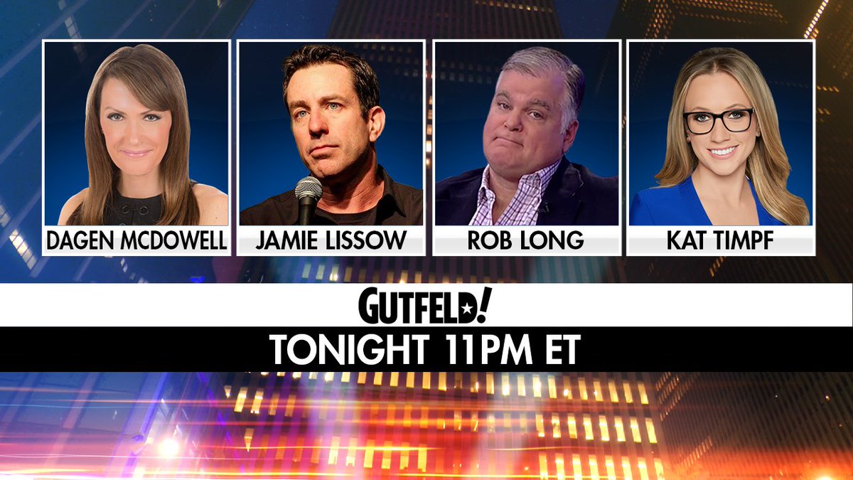 TONIGHT on #Gutfeld! @dagenmcdowell, @jamie_lissow, @rcbl and @KatTimpf. Tune in at 11pm ET on @FoxNews!