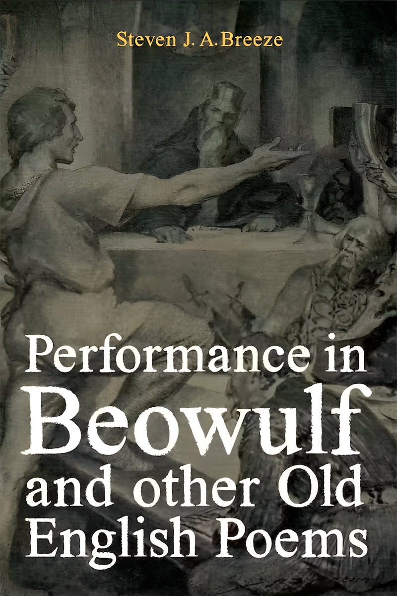 Steven J.A. Breeze, Performance in Beowulf and other Old English Poems (@boydellbrewer, October 2022) facebook.com/MedievalUpdate… boydellandbrewer.com/9781843846451/… #medievaltwitter #medievalliterature #Beowulf