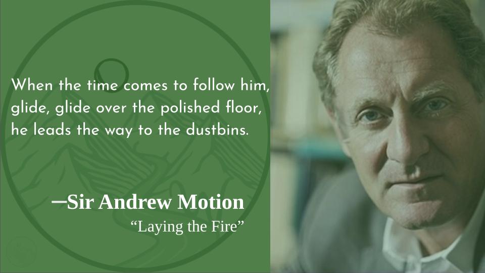 Quite a metaphor for aging gracefully!
Happy birthday, Sir Andrew Motion!   