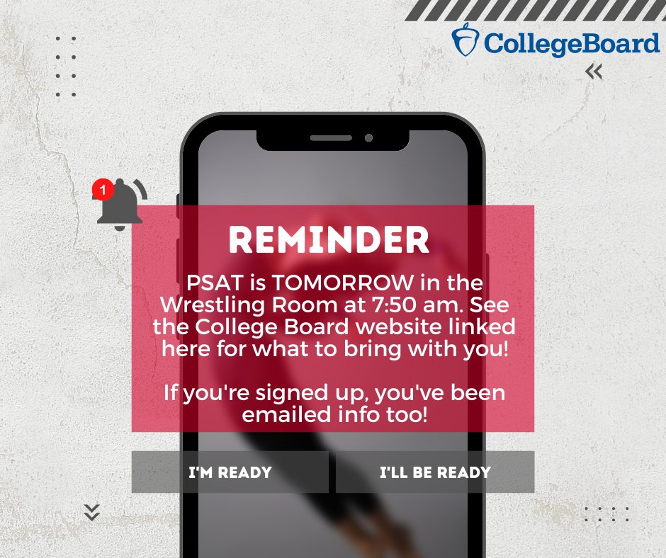PSAT  tomorrow at 7:50 am in the Wrestling Room. If registered, check your email for information. Please visit satsuite.collegeboard.org/psat-nmsqt/tak…  to see what you should bring and what you should leave at home.