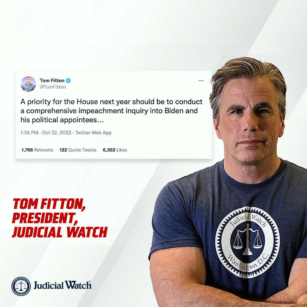 From Judicial Watch President @TomFitton: A priority for the House next year should be to conduct a comprehensive impeachment inquiry into Biden and his political appointees...