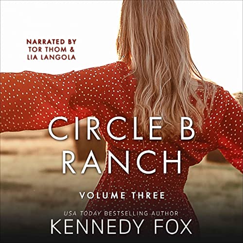 Happy Audio Release Day!
Circle B Ranch, Volume Three
By <a href="/kennedyfoxbooks/">Kennedy Fox</a> 
Narrated by <a href="/TorThomNarrator/">Tor Thom</a> and <a href="/LiaLangola/">Lia Langola</a>