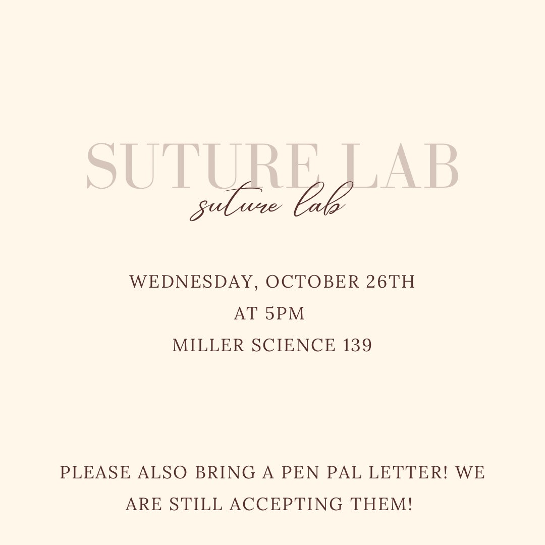 Hey everybody! Just a reminder that we have a meeting on this WEDNESDAY, October 26, at 5pm in the Miller Science 139!! It is our SUTURE LAB!!! Please also bring a pen pal letter, we are still taking them!! Can’t wait to see y’all there!🤘🏻