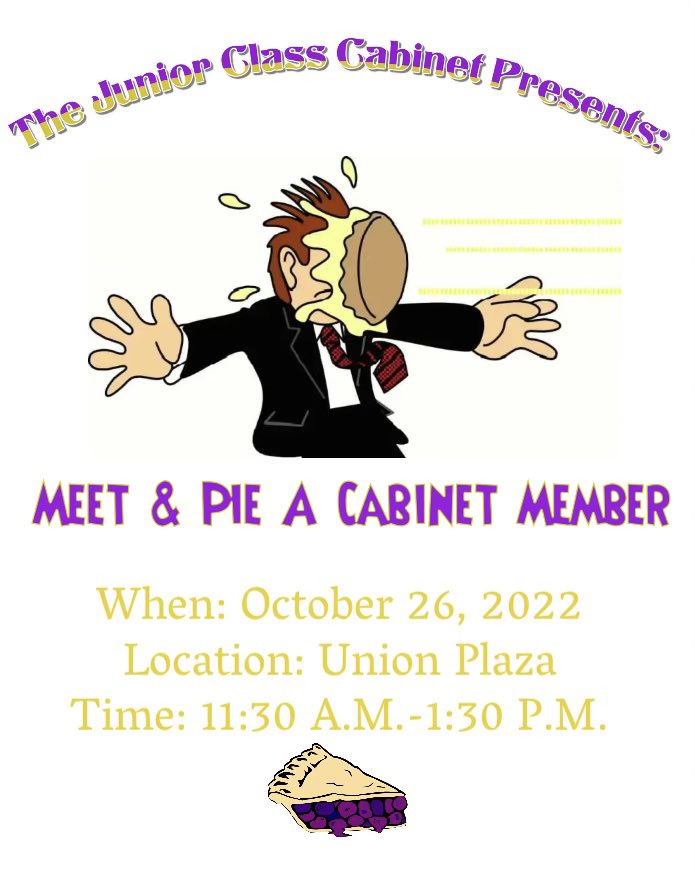 “Nice To Pie You!” 🤭 join us on the plaza to Meet and Pie your favorite Junior cabinet member! October 26th, 2022.. see you there! 🥧