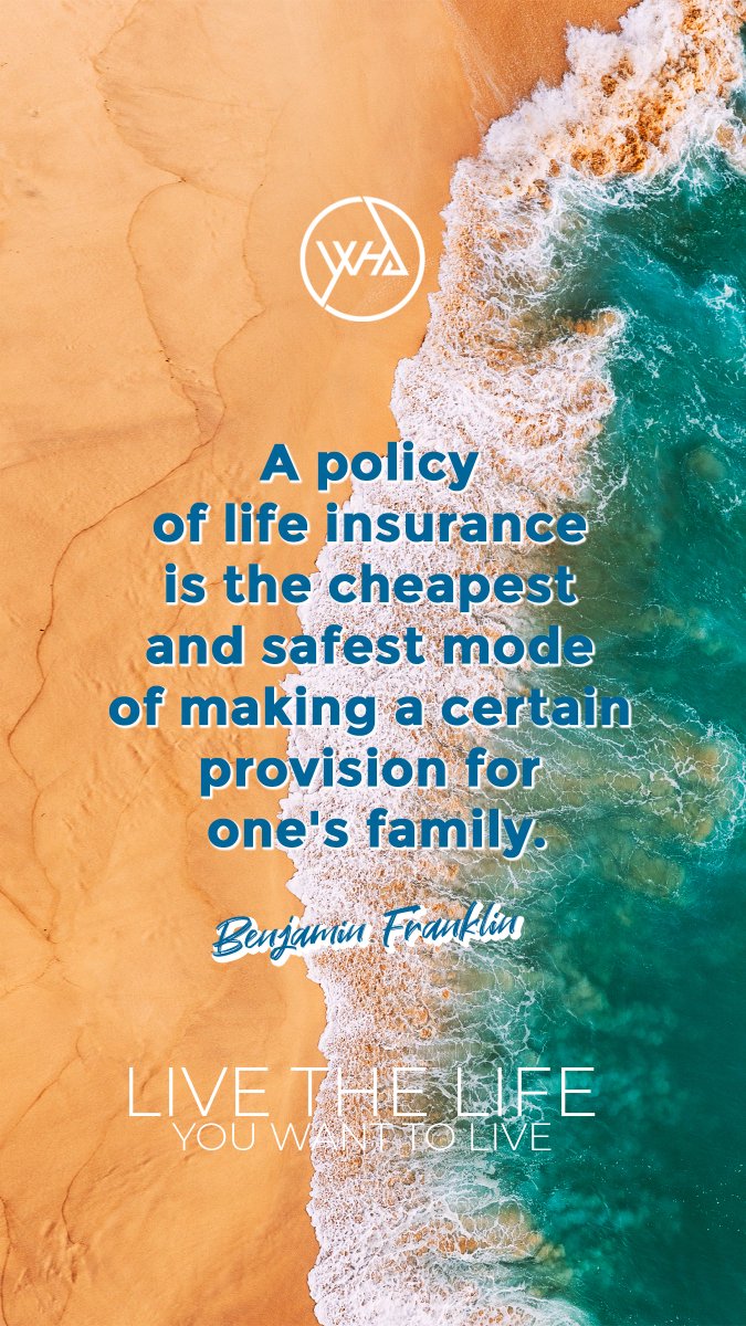 “A policy of life insurance is the cheapest and safest mode of making a certain provision for one's family.” - Benjamin Franklin

LIVE THE LIFE YOU WANT TO LIVE.

#livethelifeyouwantolive #yourwealthhubadvice