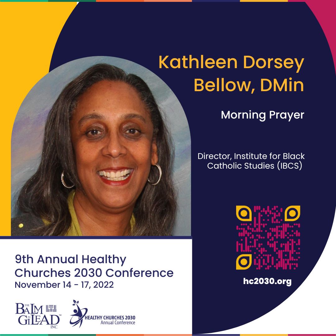 Pernessa's tweet photo. We are excited to have Kathleen Dorsey Bellow, DMin, Director, Institute for Black Catholic Studies (IBCS) of #NewOrleans, LA open the Healthy Churches 2030 Conference with prayer! Nov. 14 - 17, 2022. Register at https://t.co/uxVdrmRJus. #BlackHealthAgenda #theBalmInGilead https://t.co/9LP4ALx2co