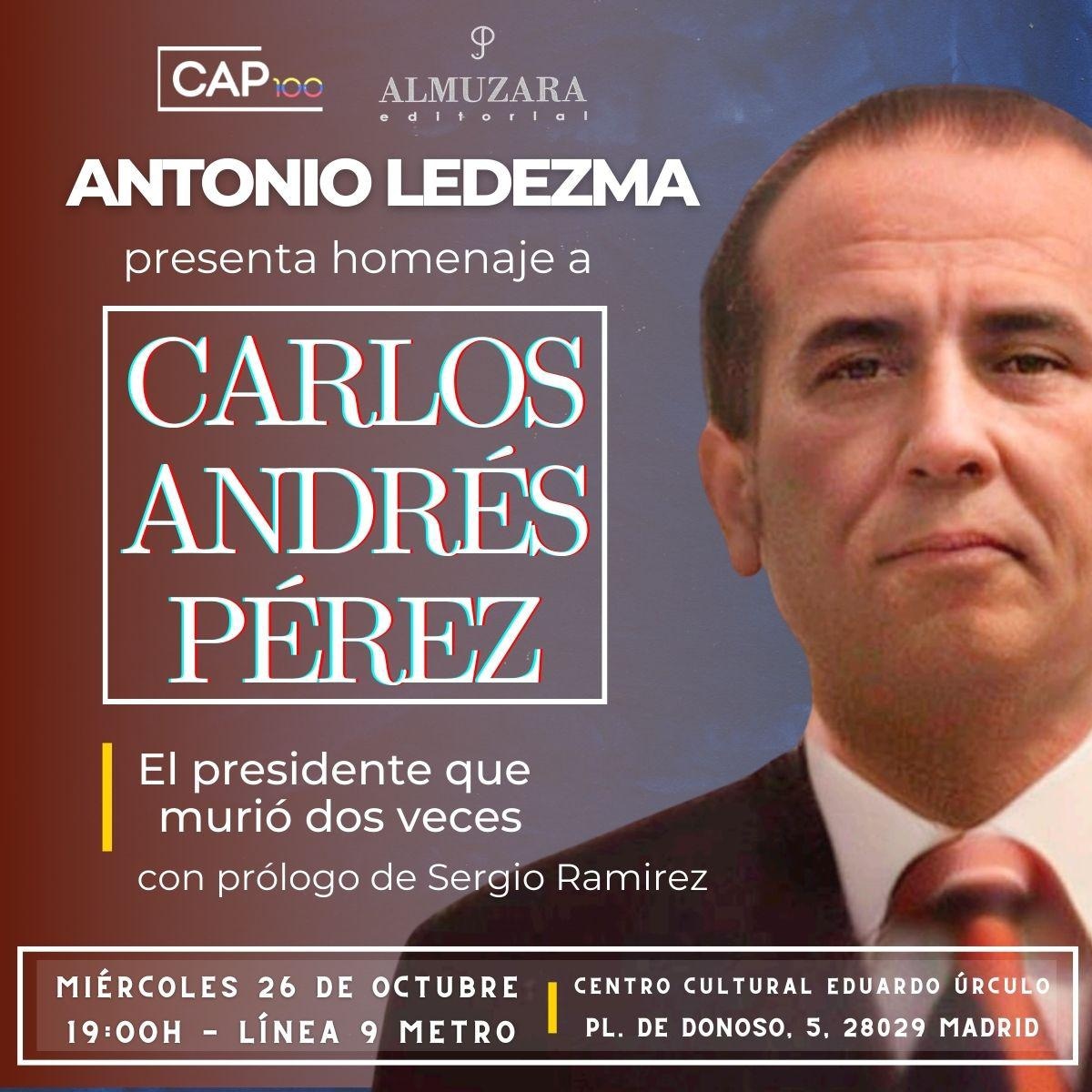Este 26 de octubre <a href="/alcaldeledezma/">Antonio Ledezma</a> presentará su libro "Carlos Andrés Pérez, el presidente que murió dos veces".

Estarán Diego Arria, Miguel Rodríguez, Humberto Calderón Berti y Carlos Orlando Piñango Pérez. 

Madrid, 7:00 pm, centro cultural Eduardo Úrculo, plaza Donoso 5.