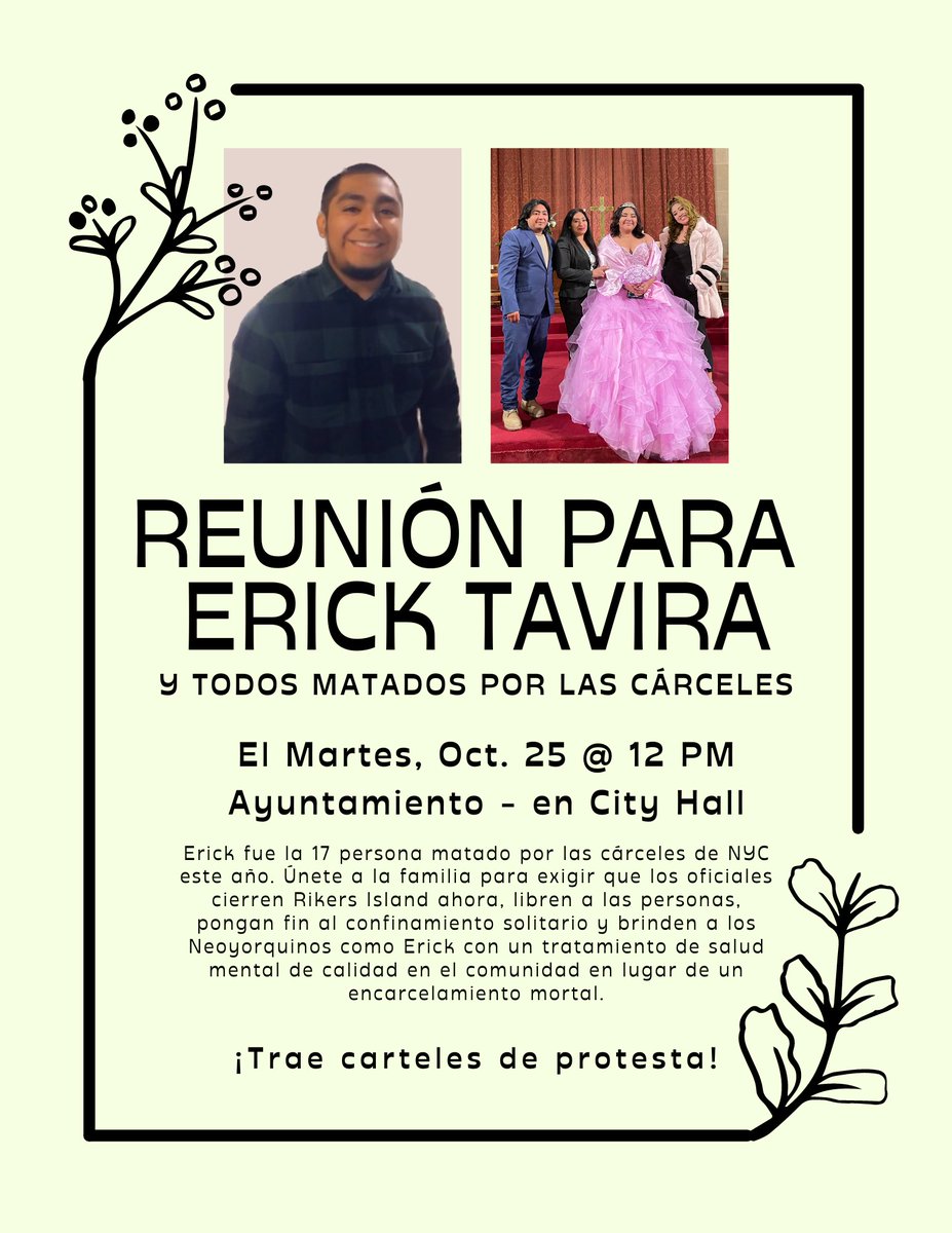 A few days ago, Erick Tavira became the 17th person to be killed by NYC jails. It's horrific and it has to end. Come out to support his family at a rally they're leading this Tuesday (10/25) at 12 noon on the steps of City Hall.