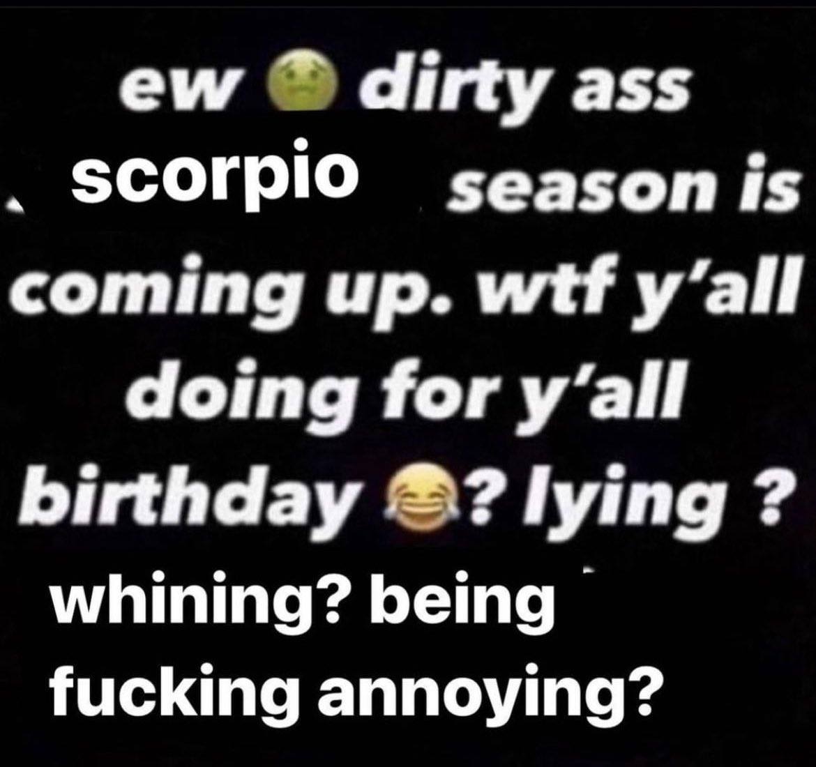 yes its my bday today (yes i am a scorpio) - Imgflip
