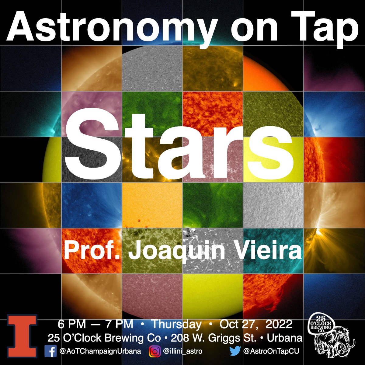 Join us at 6:00pm Thursday, 10/27 for this month's Astronomy on Tap at 25 O'Clock Brewing Co in Urbana! University of Illinois professor Joaquin Vieira will be discussing: Stars.