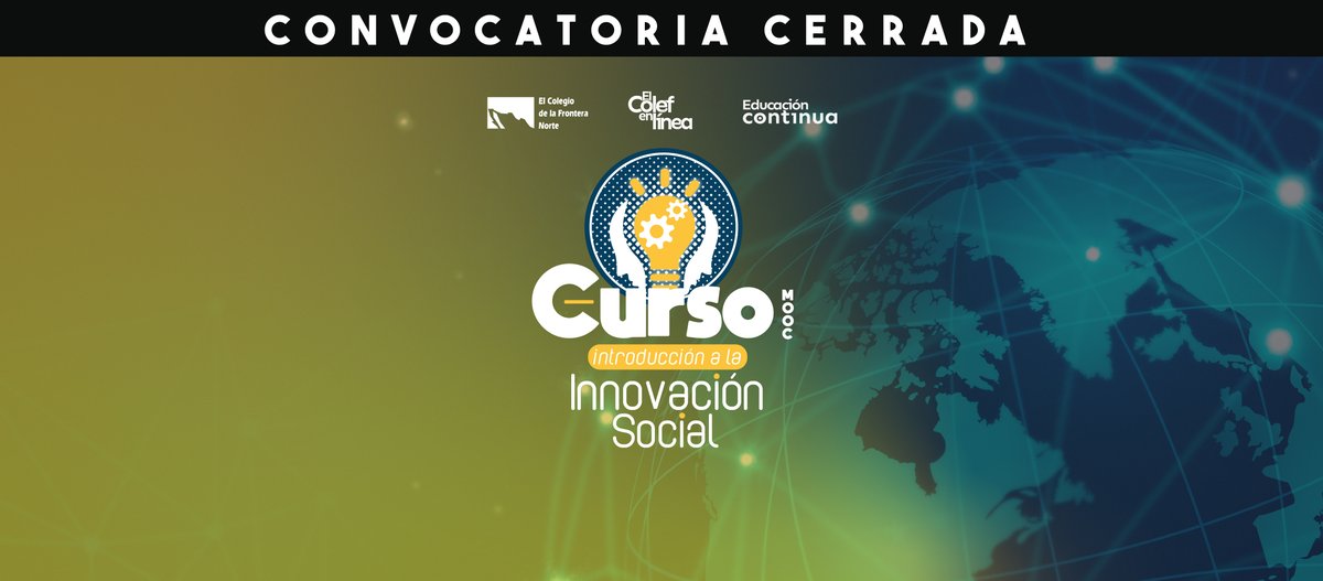Colefenlinea's tweet photo. El día de ayer cerró formalmente la #Convocatoria2022 del Curso MOOC Introducción a la Innovación Social 💡🌎 #INNSO
¿Quieres enterarte cuado se abra la próxima edición? escríbenos a 📩 difusionuec@colef.mx o llena el siguiente formulario ➡️ https://t.co/KnB4JL0VzT https://t.co/iBL3FAFBBS