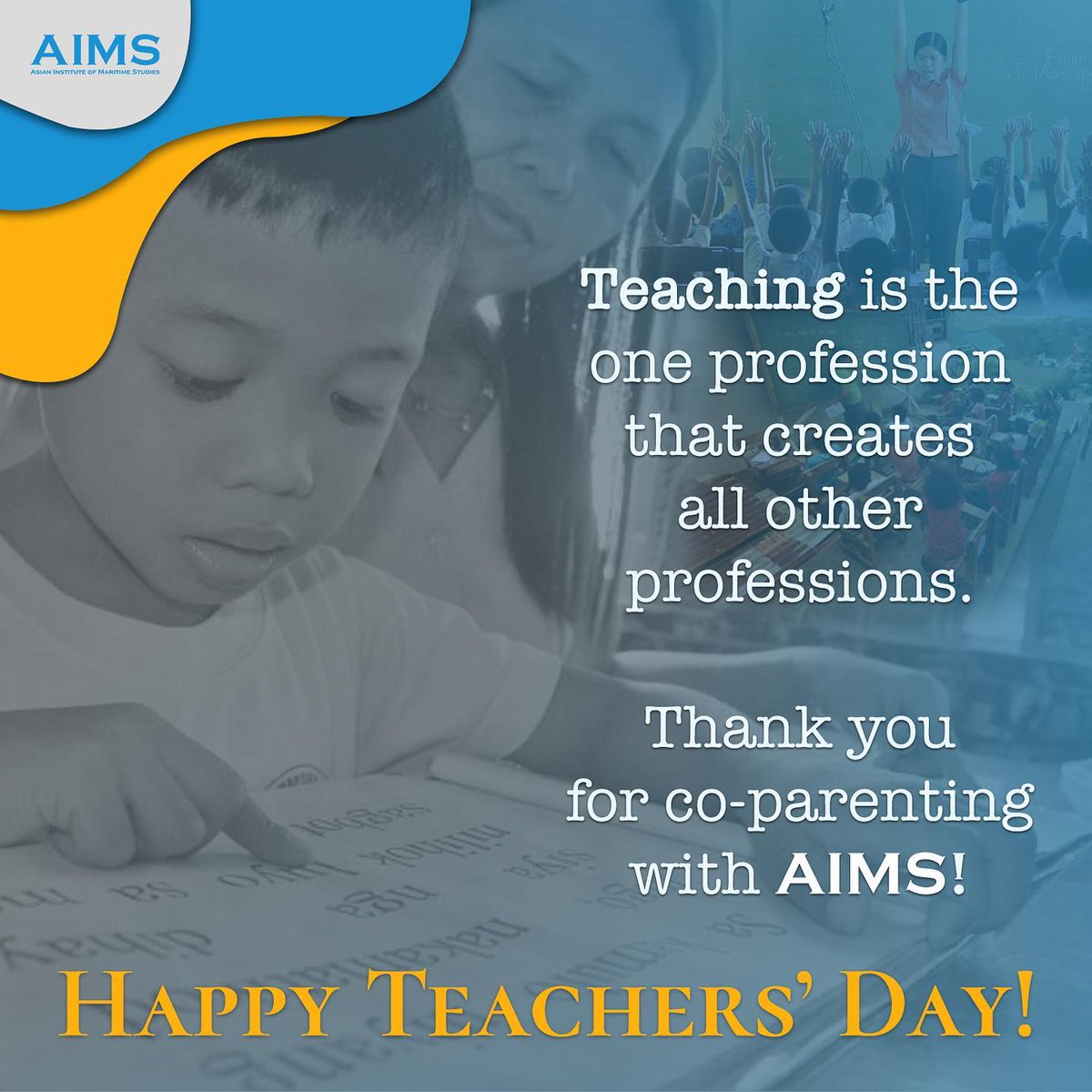 Teaching is the one profession that creates all other professions. Thank you for co-parenting with AIMS! Happy Teachers’ Day!

#AIMS #ExperienceAIMS #AIMSyan
#WeAreAIMS #AIMSpowered #TatakAIMS
Achievement • Integrity • Mastery • Service