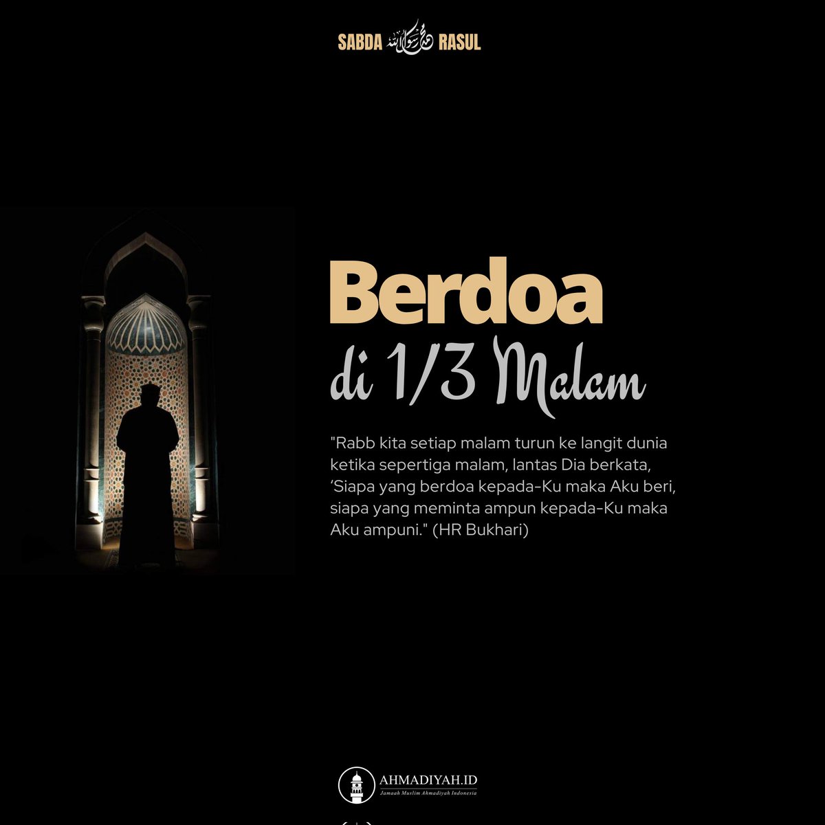 AhmadiyahID's tweet photo. Berdoa di Sepertiga Malam

"Rabb kita setiap malam turun ke langit dunia ketika sepertiga malam, lantas Dia berkata, ‘Siapa yang berdoa kepada-Ku maka Aku beri, siapa yang meminta ampun kepada-Ku maka Aku ampuni." (HR Bukhari) https://t.co/Nb68Ttf4GB